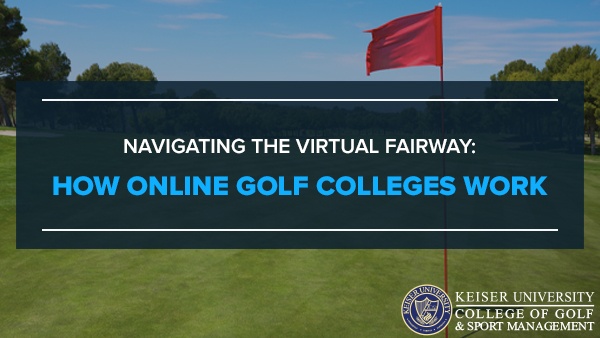 Navigating the Virtual Fairway: How Online Golf Colleges Work - Keiser Golf
